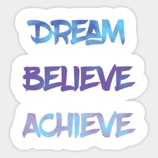 Dream Believe Achieve in Cold Blue Sticker